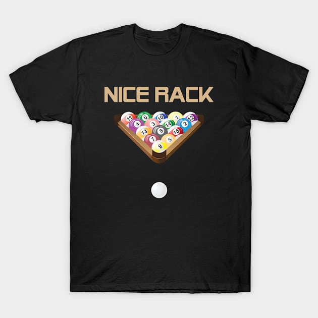 Nice Rack Billiard T-Shirt by gabrielakaren